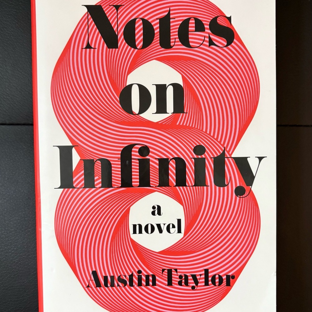 Notes On Infinity a Novel by Austin Taylor (2025, Paperback Book) ARC Like New.